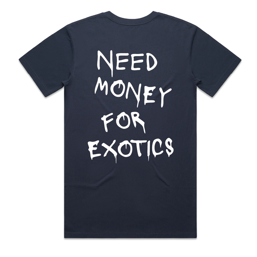 Need Money for Exotics T-Shirt - Midnight Blue